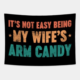 It's Not Easy Being My Wife's Arm Candy Funny Vintage Retro (Sunset) Tapestry