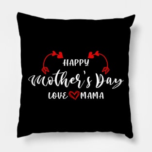 Happy Mother's Day Love Mama Pillow