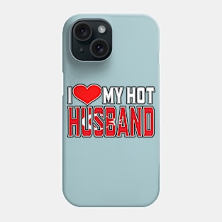 I Love My Hot Turkmen Husband Phone Case