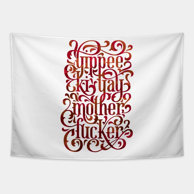 Yippee Ki Yay Tapestry by polliadesign