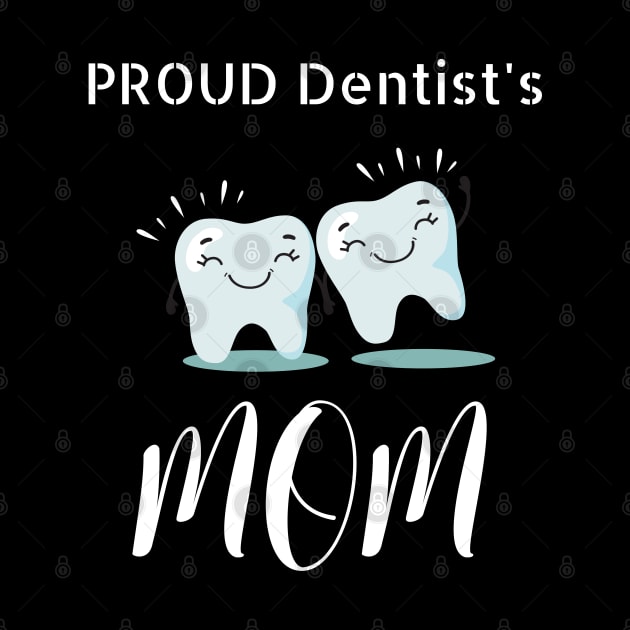 Proud Dentist Mom by NivousArts