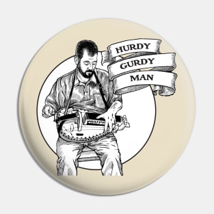 HURDY GURDY MAN 2 Pin