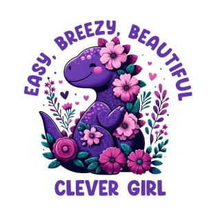 Easy Breezy Beautiful Clever Girl Cute Dinosaur T-Shirt