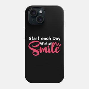 Start Each Day With A Smile Phone Case