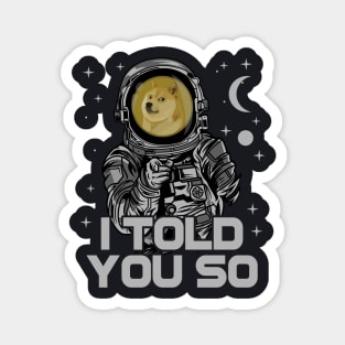 Astronaut Dogecoin DOGE Coin I Told You So Crypto Token Cryptocurrency Wallet Birthday Gift For Men Women Kids Magnet