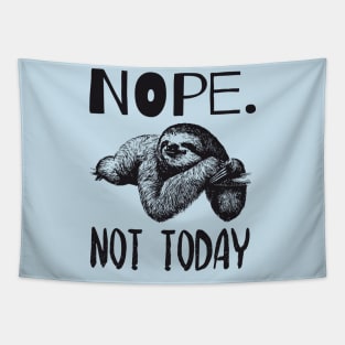 Nope Not Today Lazy Cute Sloth Quote Design Tapestry