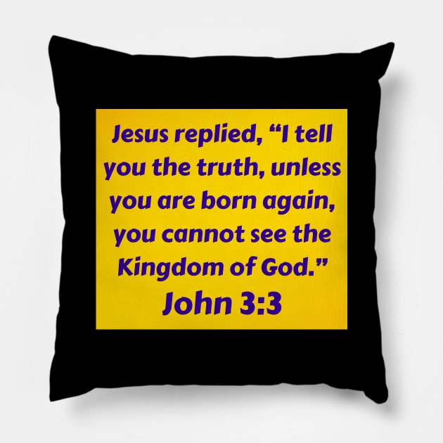 Bible Verse John 3:3 Pillow by Prayingwarrior