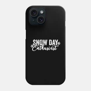 Snow Day Enthusiast Shirt,Fun Teacher Winter Holiday Sweatshirt Phone Case