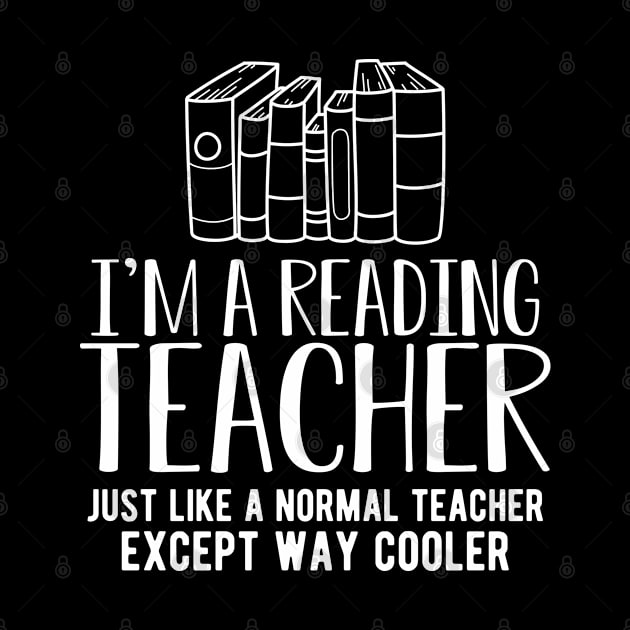 Book - I'm a reading teacher just like a normal teacher except way cooler by KC Happy Shop