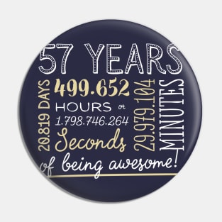57th Birthday Gifts - 57 Years of being Awesome in Hours & Seconds Pin
