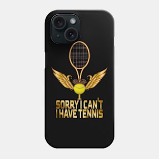 Sorry I Can't I Have Tennis, Tennis Lovers Phone Case