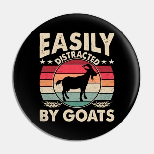 Easily Distracted By Goats Funny Farming Quote Pin