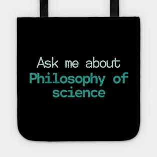 Ask me about Philosophy of science Tote