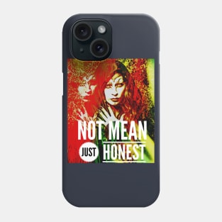 Not Mean, Just Honest Phone Case