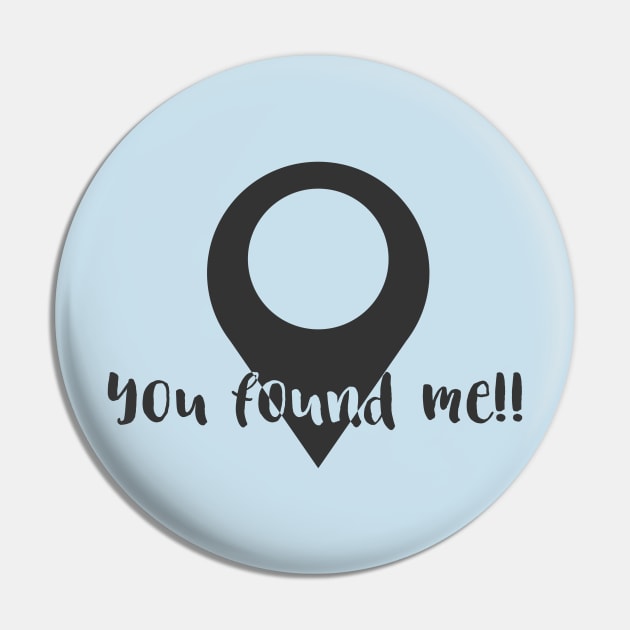 You Found Me Pin by Blikk