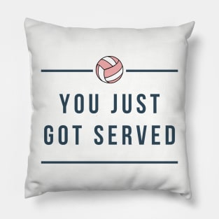 Volleyball Lovers - YOU JUST GOT SERVED Pillow