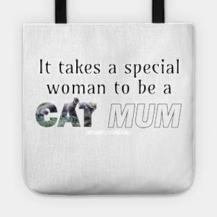 It takes a special woman to be a cat mum - grey cat oil painting word art Tote