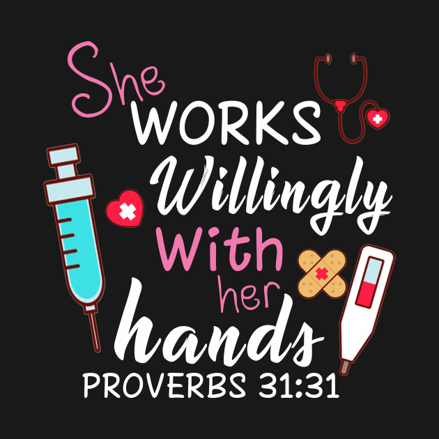 She Works Willingly With Her Hands Medical Assistant Proverbs by prunioneman