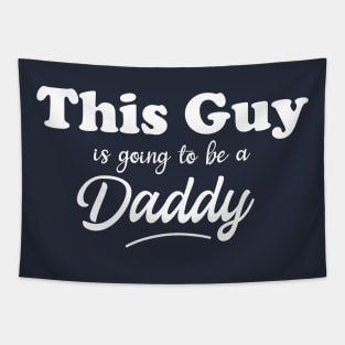 This Guy Is going to be a Daddy Tapestry