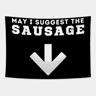 May I Suggest The Sausage Tapestry