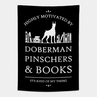 Highly Motivated by Doberman Pinschers and Books - V2 Tapestry