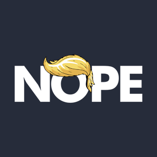 Anti Trump Nope T-Shirt