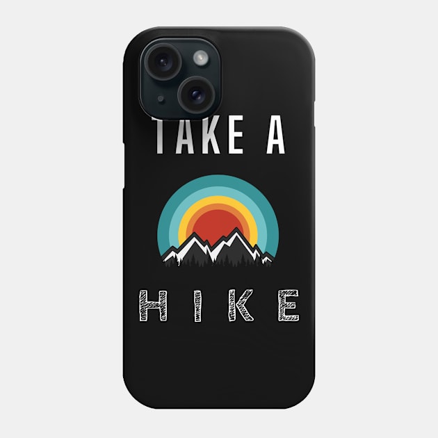 Take A Hike Phone Case by Tees Fortune