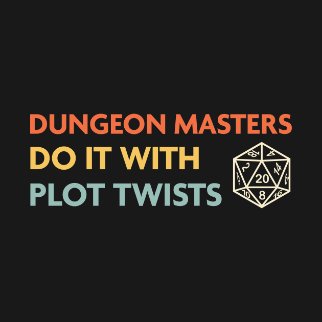 Dungeon Masters Do It With Plot Twists, DnD DM Class by Sunburst