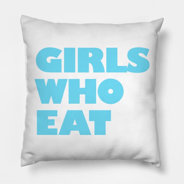 Girls Who Eat - Turquoise Pillow by not-lost-wanderer