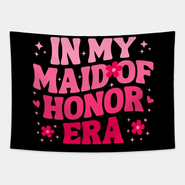 Cute In My Maid of Honor Era unny Bridesmaid Wedding Party Womens Girls Tapestry by weirdboy