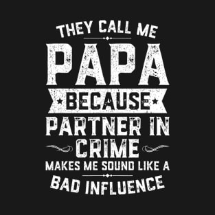 They Call Me Papa Because Partner In Crime Shirt Fathers Day T-Shirt