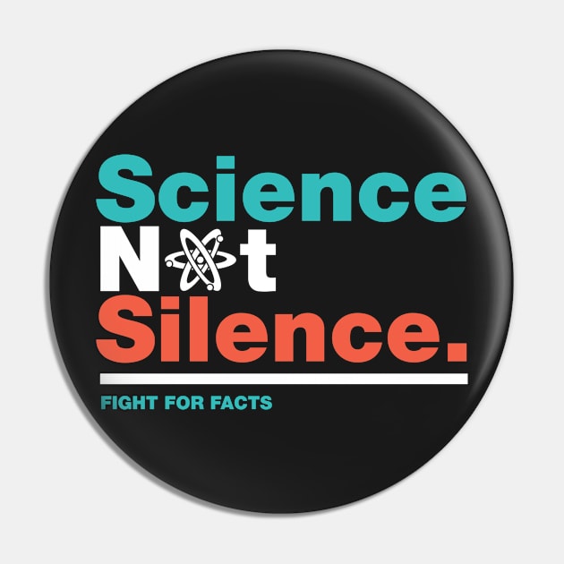 Science Not Silence Science March Pin by fishbiscuit