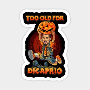 Too old for Dicaprio Magnet