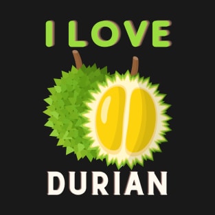 I Love Durian T-Shirt