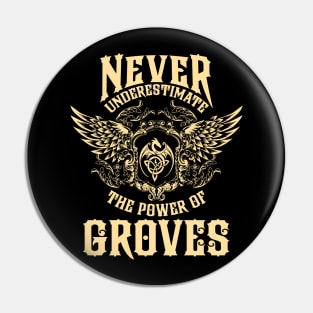 Groves Name Shirt Groves Power Never Underestimate Pin