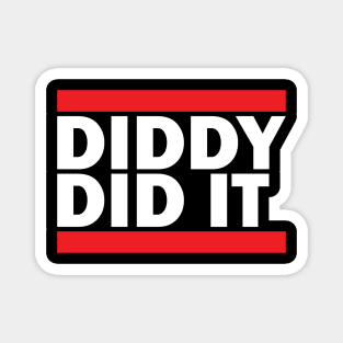 Diddy Did It Magnet