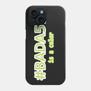 #BADA55 is a color Phone Case