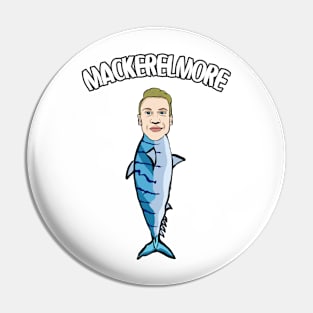 Mackerelmore Pin