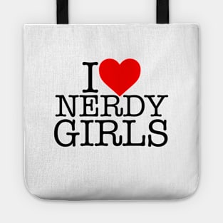 I LOVE NERDY GIRLS! Tote