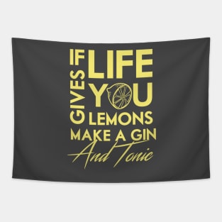 If life gives you lemons .. make a gin! Tapestry