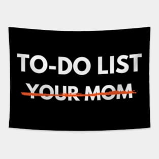 To Do List Your Mom Trash Talk Tapestry