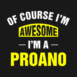 Of Course I'm Awesome, I'm A Proano, Proano Family Name T-Shirt