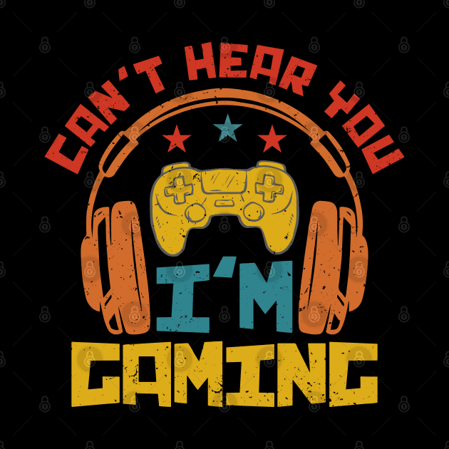 Can't Hear You I'm Gaming - Gamer by busines_night