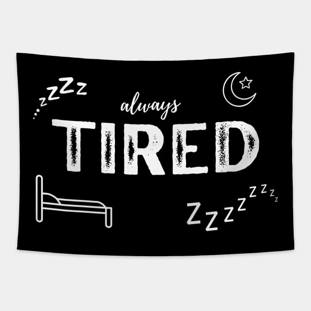 Always Tired Tapestry by Free Spirits & Hippies