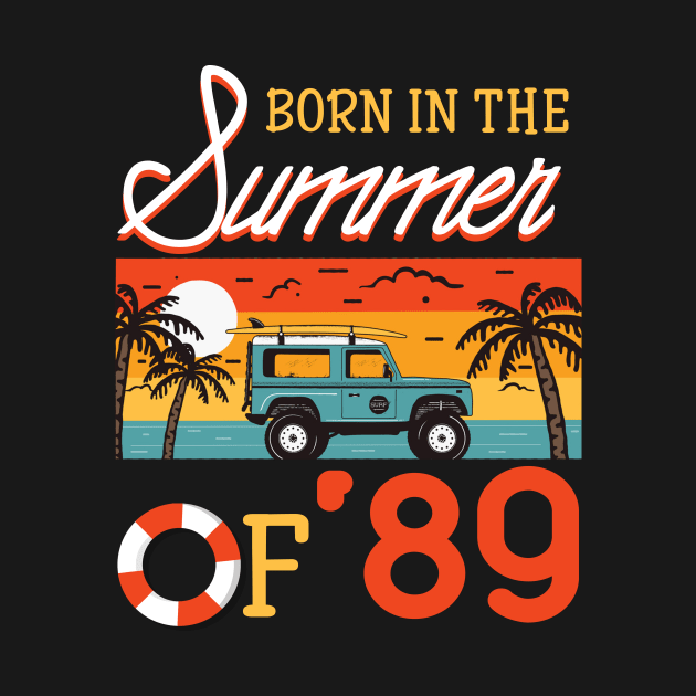 Born In The Summer Of _89 Beach Holiday Birthday by Elliottda