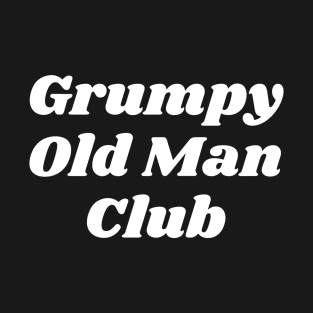 Grumpy Old Man Club T-Shirt