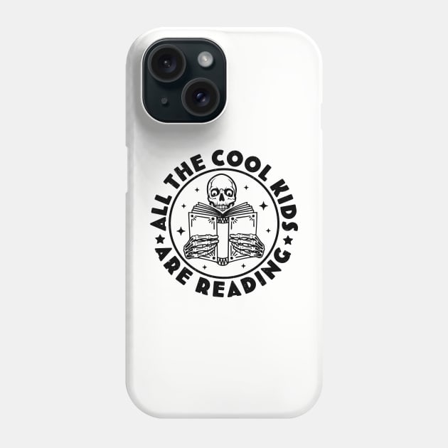All The Cool Kids Are Reading Funny Skeleton Reading Books Phone Case by OrangeMonkeyArt
