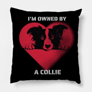 I am Owned by a Collie Pillow