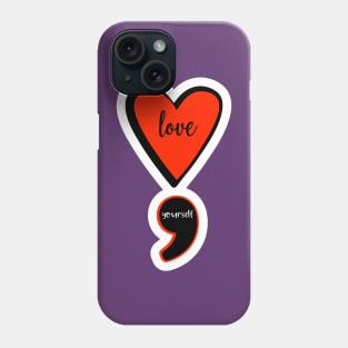 Love yourself Love can save Suicide prevention Phone Case