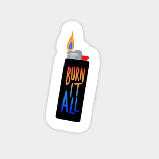 Burn It All Lighter Magnet